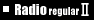 RADIO regular �U